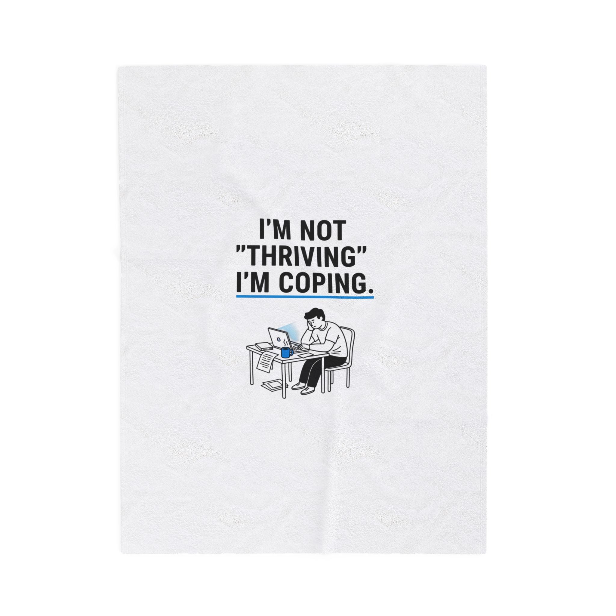 I'm Not 'Thriving' I'm Coping Plush Blanket | mental health meme, cynical humor