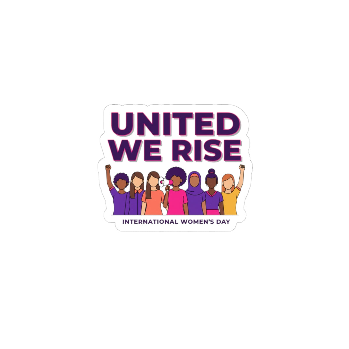 United We Rise Kiss-Cut Sticker | International Women’s Day, feminist slogan graphic