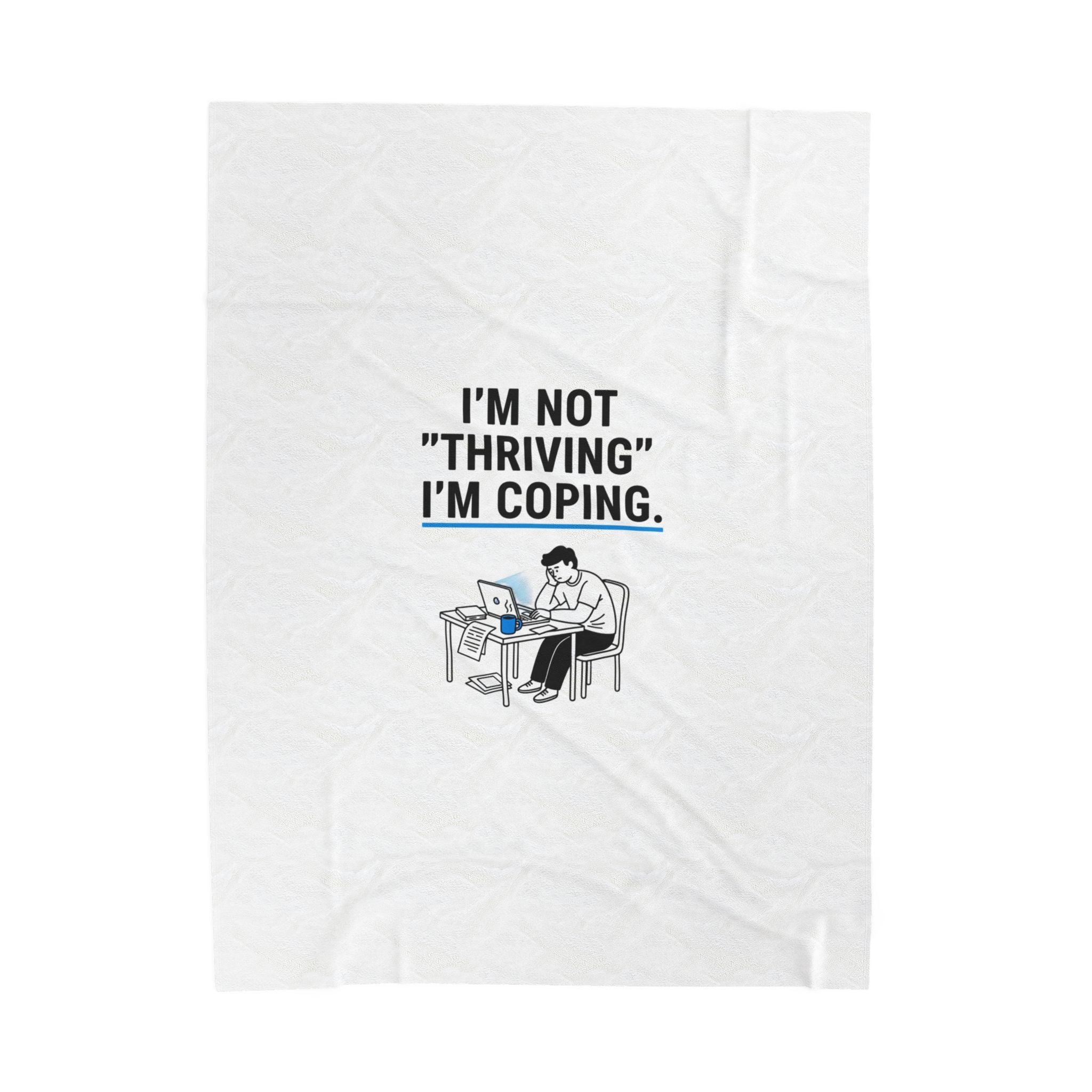 I'm Not 'Thriving' I'm Coping Plush Blanket | mental health meme, cynical humor