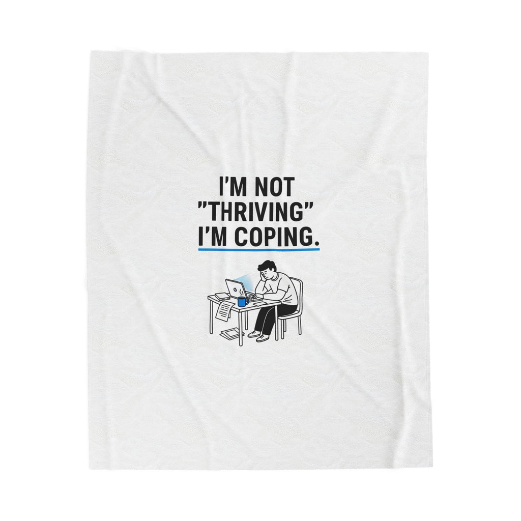 I'm Not 'Thriving' I'm Coping Plush Blanket | mental health meme, cynical humor