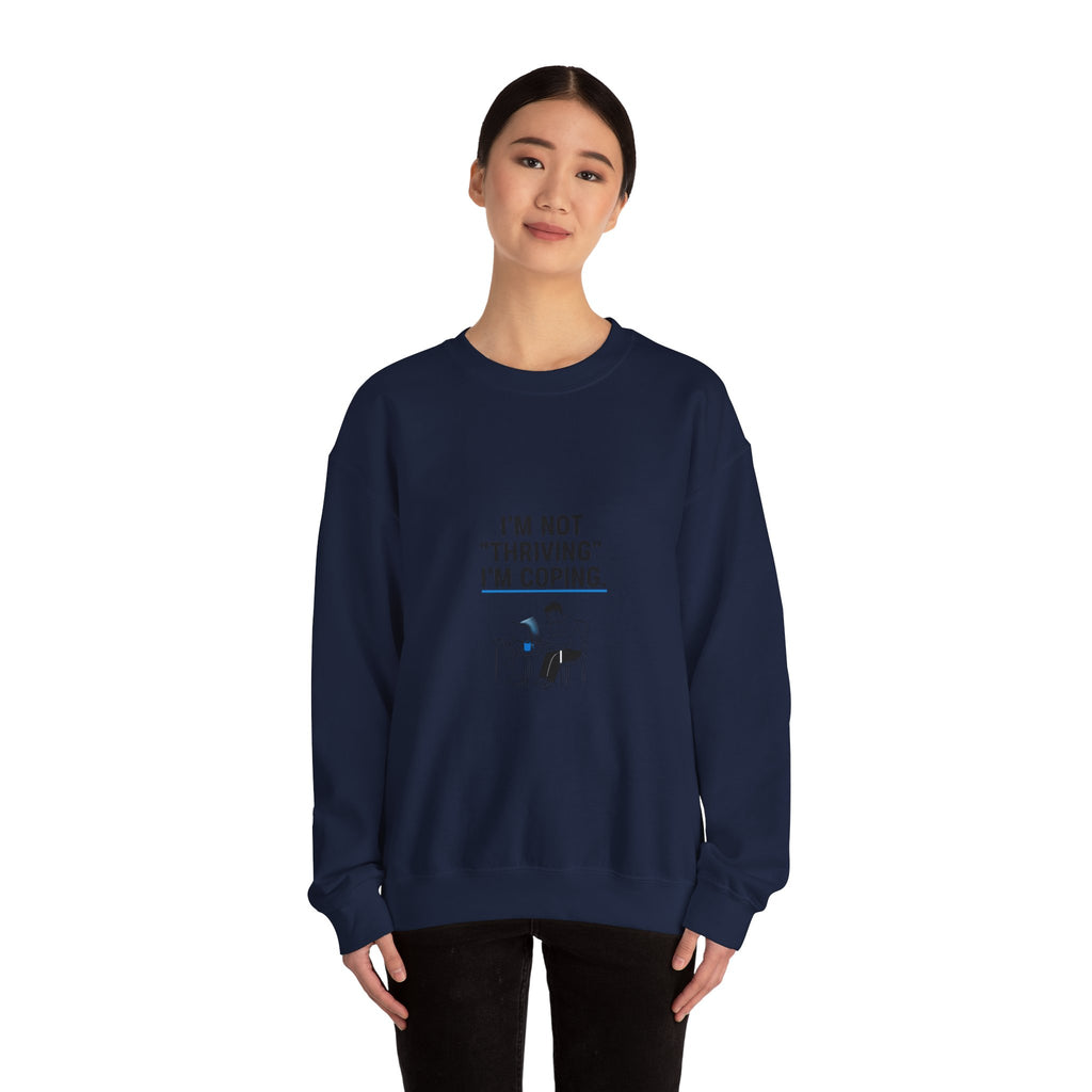I’m Not 'Thriving' I’m Coping Sweatshirt | mental health meme, anti-toxic positivity